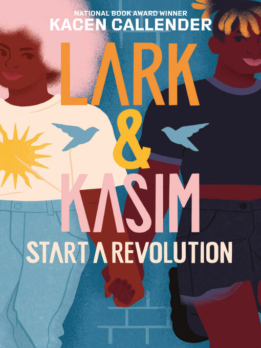 Title details for Lark & Kasim Start a Revolution by Kacen Callender - Available